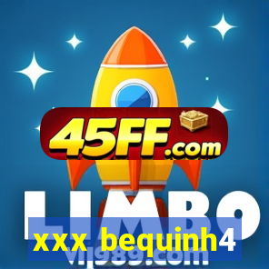 xxx bequinh4